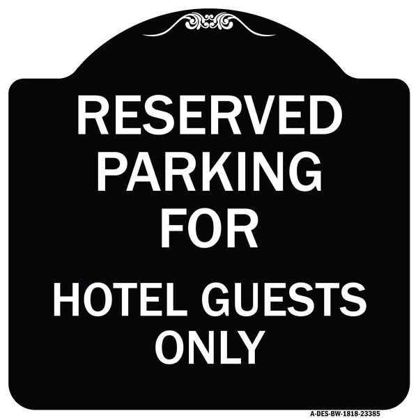 Parking Reserved for Hotel Guests Heavy-Gauge Aluminum Architectural Sign, 18" x 18", BW-1818-23385